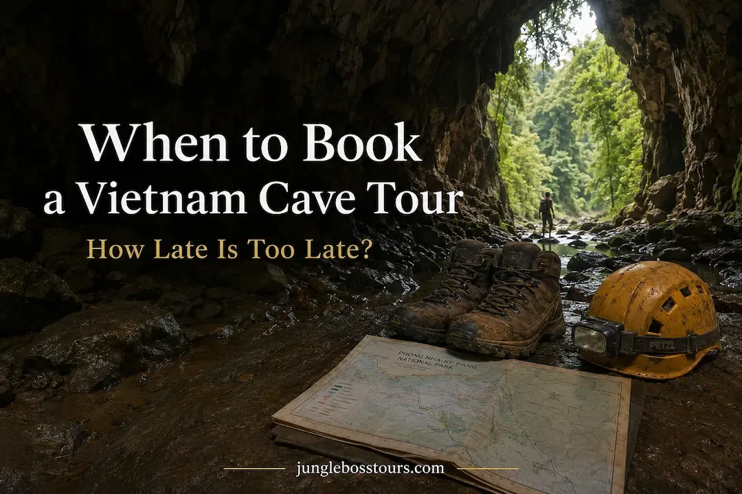 when to book a vietnam cave tour and how late is too late