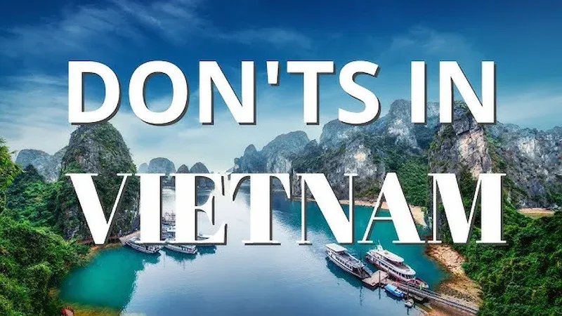 top things to avoid in vietnam travel guide 2025